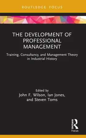 Jones / Wilson / Toms |  The Development of Professional Management | Buch |  Sack Fachmedien