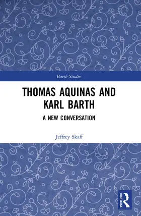 Skaff |  Thomas Aquinas and Karl Barth | Buch |  Sack Fachmedien