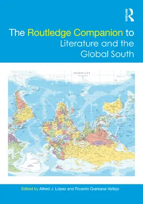 López / Quintana-Vallejo |  The Routledge Companion to Literature and the Global South | Buch |  Sack Fachmedien