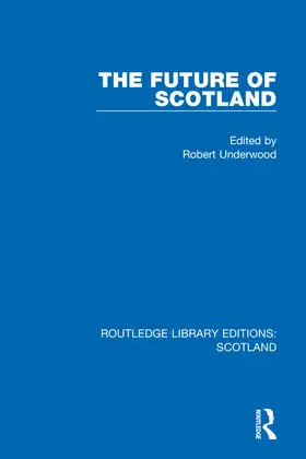 Underwood |  The Future of Scotland | Buch |  Sack Fachmedien