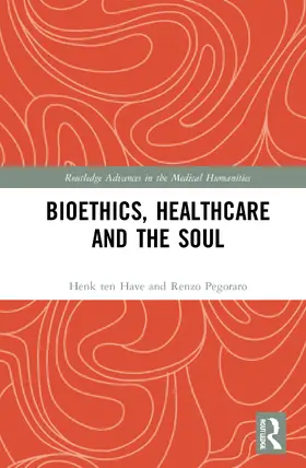 ten Have / Pegoraro | Bioethics, Healthcare and the Soul | Buch | 978-1-032-07603-4 | sack.de