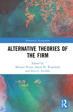 Pirson / Wasieleski / Steckler |  Alternative Theories of the Firm | Buch |  Sack Fachmedien