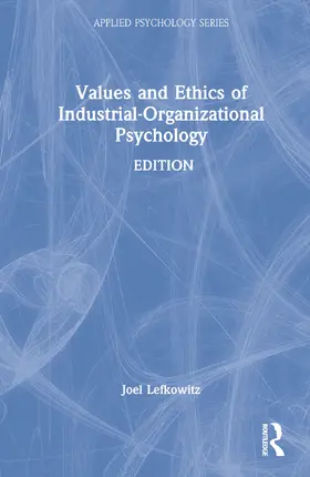 Lefkowitz |  Values and Ethics of Industrial-Organizational Psychology | Buch |  Sack Fachmedien