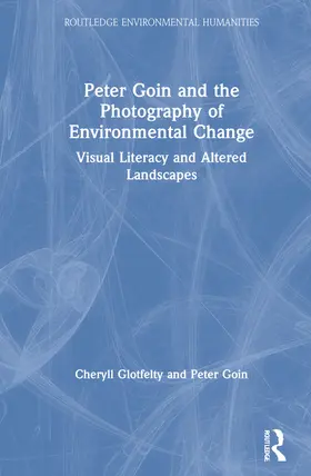 Glotfelty / Goin |  Peter Goin and the Photography of Environmental Change | Buch |  Sack Fachmedien