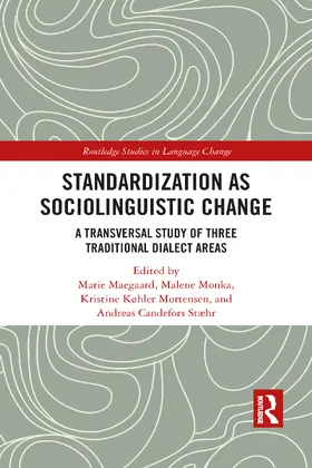 Maegaard / Monka / Køhler Mortensen |  Standardization as Sociolinguistic Change | Buch |  Sack Fachmedien