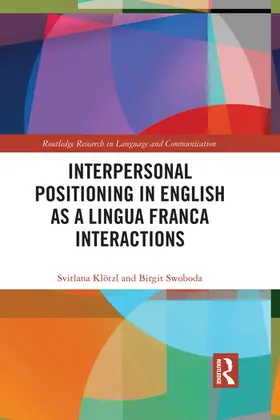 Klötzl / Swoboda |  Interpersonal Positioning in English as a Lingua Franca Interactions | Buch |  Sack Fachmedien