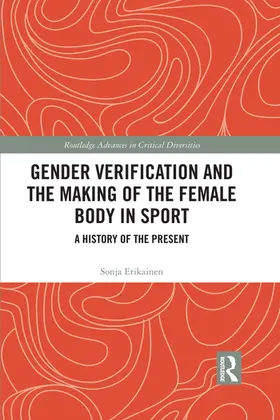 Erikainen |  Gender Verification and the Making of the Female Body in Sport | Buch |  Sack Fachmedien