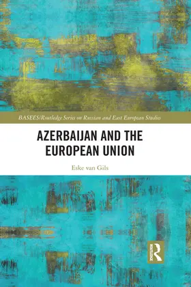 van Gils |  Azerbaijan and the European Union | Buch |  Sack Fachmedien
