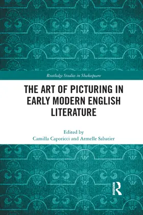 Caporicci / Sabatier |  The Art of Picturing in Early Modern English Literature | Buch |  Sack Fachmedien