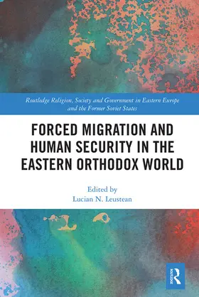 Leustean |  Forced Migration and Human Security in the Eastern Orthodox World | Buch |  Sack Fachmedien