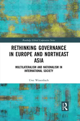 Wissenbach |  Rethinking Governance in Europe and Northeast Asia | Buch |  Sack Fachmedien