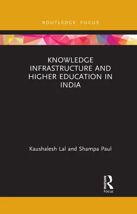 Lal / Paul | Knowledge Infrastructure and Higher Education in India | Buch | 978-1-032-08667-5 | sack.de