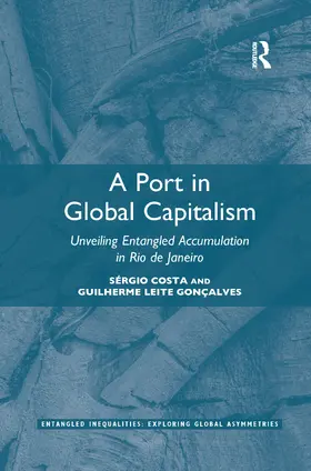 Costa / Leite Gonçalves |  A Port in Global Capitalism | Buch |  Sack Fachmedien