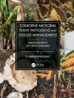 Narayanasamy |  Soilborne Microbial Plant Pathogens and Disease Management, Volume Two | Buch |  Sack Fachmedien