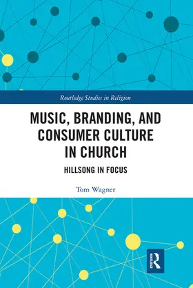 Wagner |  Music, Branding and Consumer Culture in Church | Buch |  Sack Fachmedien