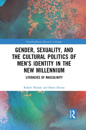 Mundy / Denny |  Gender, Sexuality, and the Cultural Politics of Men's Identity | Buch |  Sack Fachmedien