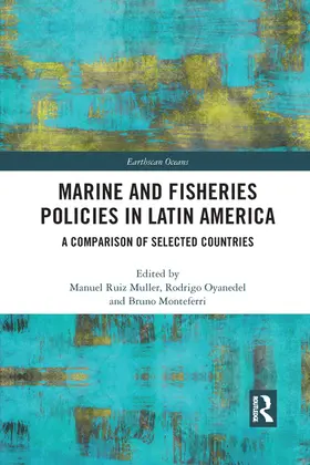 Ruiz Muller / Oyanedel / Monteferri |  Marine and Fisheries Policies in Latin America | Buch |  Sack Fachmedien