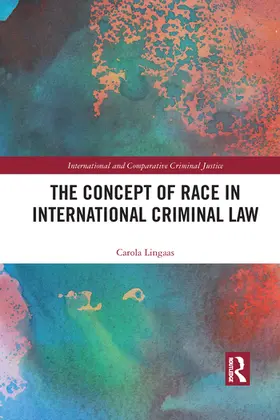 Lingaas |  The Concept of Race in International Criminal Law | Buch |  Sack Fachmedien