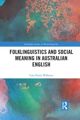 Penry Williams | Folklinguistics and Social Meaning in Australian English | Buch | 978-1-032-08948-5 | sack.de