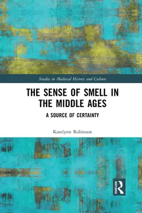 Robinson |  The Sense of Smell in the Middle Ages | Buch |  Sack Fachmedien