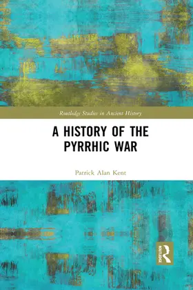 Kent |  A History of the Pyrrhic War | Buch |  Sack Fachmedien