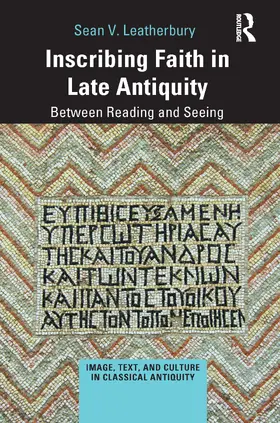 Leatherbury |  Inscribing Faith in Late Antiquity | Buch |  Sack Fachmedien