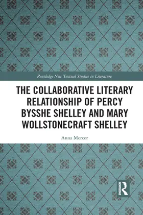 Mercer |  The Collaborative Literary Relationship of Percy Bysshe Shelley and Mary Wollstonecraft Shelley | Buch |  Sack Fachmedien