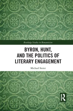 Steier |  Byron, Hunt, and the Politics of Literary Engagement | Buch |  Sack Fachmedien
