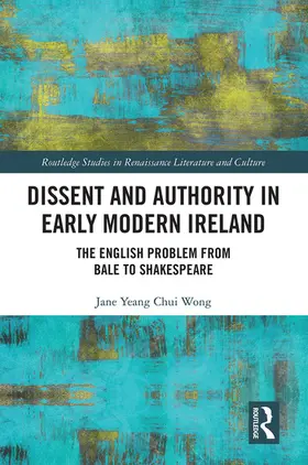 Wong |  Dissent and Authority in Early Modern Ireland | Buch |  Sack Fachmedien