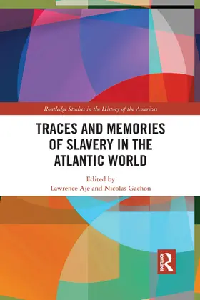 Aje / Gachon |  Traces and Memories of Slavery in the Atlantic World | Buch |  Sack Fachmedien