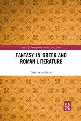 Anderson |  Fantasy in Greek and Roman Literature | Buch |  Sack Fachmedien