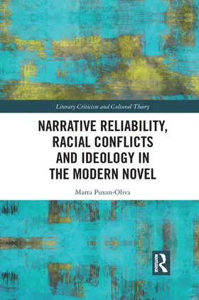 Puxan-Oliva |  Narrative Reliability, Racial Conflicts and Ideology in the Modern Novel | Buch |  Sack Fachmedien