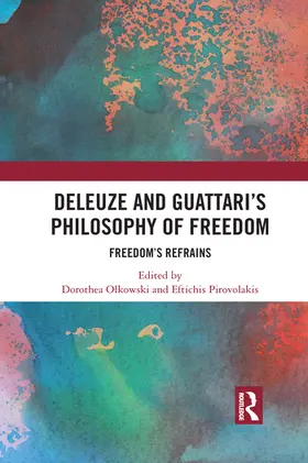 Olkowski / Pirovolakis |  Deleuze and Guattari's Philosophy of Freedom | Buch |  Sack Fachmedien