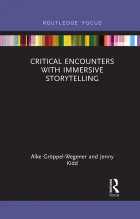 Gröppel-Wegener / Kidd |  Critical Encounters with Immersive Storytelling | Buch |  Sack Fachmedien