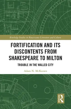 McKeown |  Fortification and Its Discontents from Shakespeare to Milton | Buch |  Sack Fachmedien