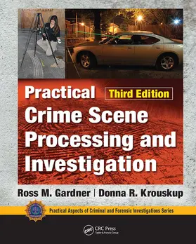 Gardner / Krouskup | Practical Crime Scene Processing and Investigation, Third Edition | Buch | 978-1-032-09443-4 | sack.de