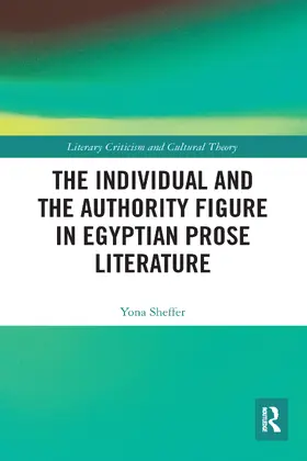 Sheffer |  The Individual and the Authority Figure in Egyptian Prose Literature | Buch |  Sack Fachmedien