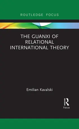 Kavalski |  The Guanxi of Relational International Theory | Buch |  Sack Fachmedien