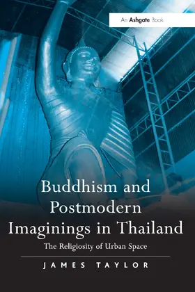 Taylor | Buddhism and Postmodern Imaginings in Thailand | Buch | 978-1-032-09956-9 | sack.de