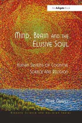 Graves |  Mind, Brain and the Elusive Soul | Buch |  Sack Fachmedien