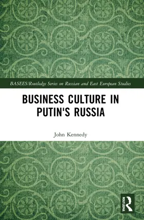 Kennedy |  Business Culture in Putin's Russia | Buch |  Sack Fachmedien