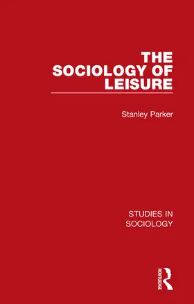 Parker |  The Sociology of Leisure | Buch |  Sack Fachmedien