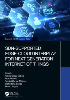 Sahoo / Solanki / Mishra |  SDN-Supported Edge-Cloud Interplay for Next Generation Internet of Things | Buch |  Sack Fachmedien