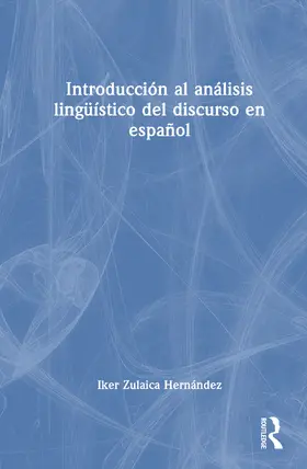 Zulaica Hernandez / Zulaica Hernández |  Introduccion al analisis linguistico del discurso en espanol | Buch |  Sack Fachmedien