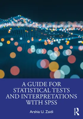 Zaidi | A Guide for Statistical Tests and Interpretations with SPSS | Buch | 978-1-032-10210-8 | sack.de