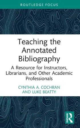 Cochran / Beatty |  Teaching the Annotated Bibliography | Buch |  Sack Fachmedien