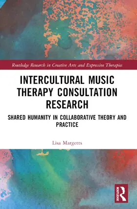Margetts |  Intercultural Music Therapy Consultation Research | Buch |  Sack Fachmedien