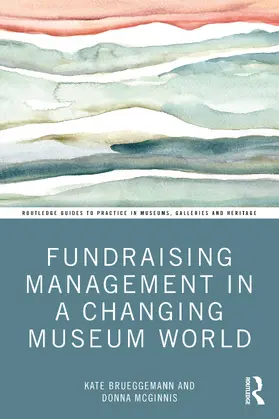 Brueggemann / McGinnis |  Fundraising Management in a Changing Museum World | Buch |  Sack Fachmedien