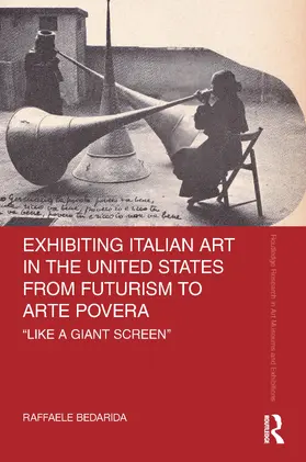 Bedarida |  Exhibiting Italian Art in the United States from Futurism to Arte Povera | Buch |  Sack Fachmedien