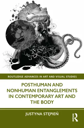 Stepien | Posthuman and Nonhuman Entanglements in Contemporary Art and the Body | Buch | 978-1-032-10610-6 | sack.de